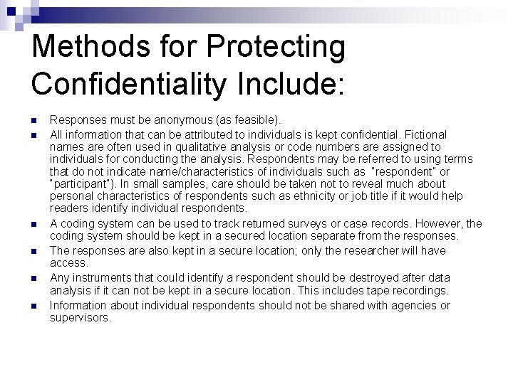 Methods for Protecting Confidentiality Include: n n n Responses must be anonymous (as feasible).