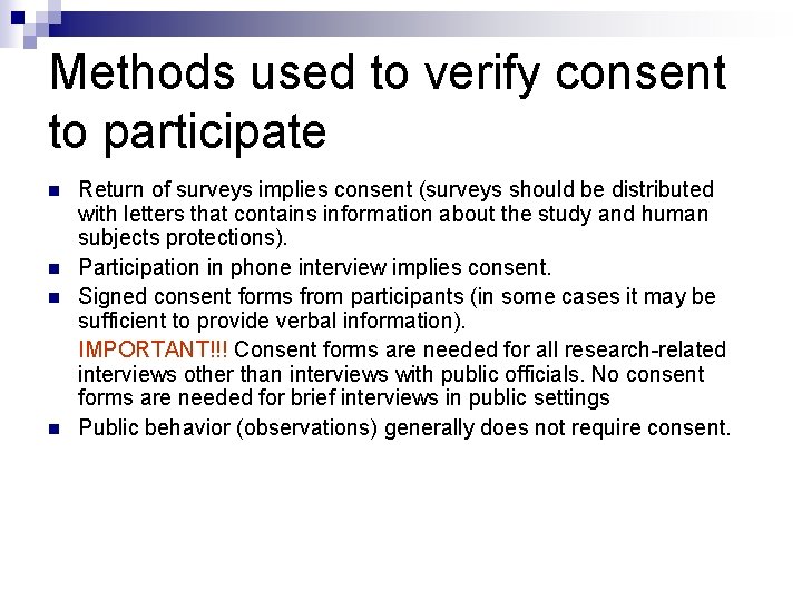 Methods used to verify consent to participate n n Return of surveys implies consent