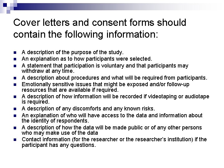 Cover letters and consent forms should contain the following information: n n n n