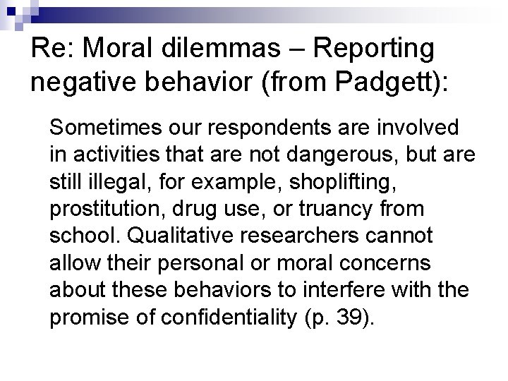 Re: Moral dilemmas – Reporting negative behavior (from Padgett): Sometimes our respondents are involved
