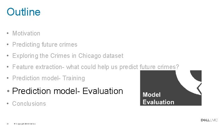 Outline • Motivation • Predicting future crimes • Exploring the Crimes in Chicago dataset