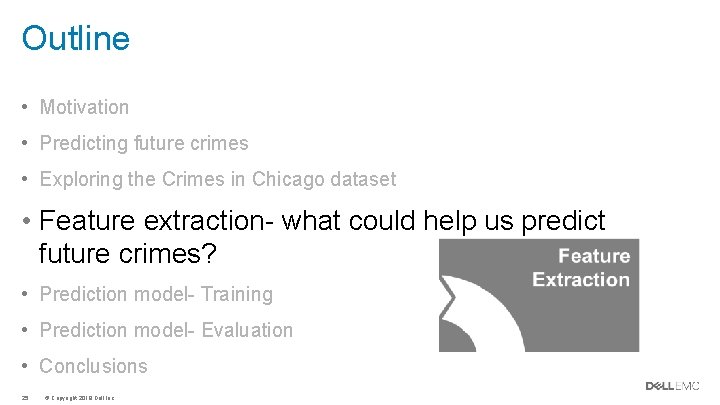 Outline • Motivation • Predicting future crimes • Exploring the Crimes in Chicago dataset