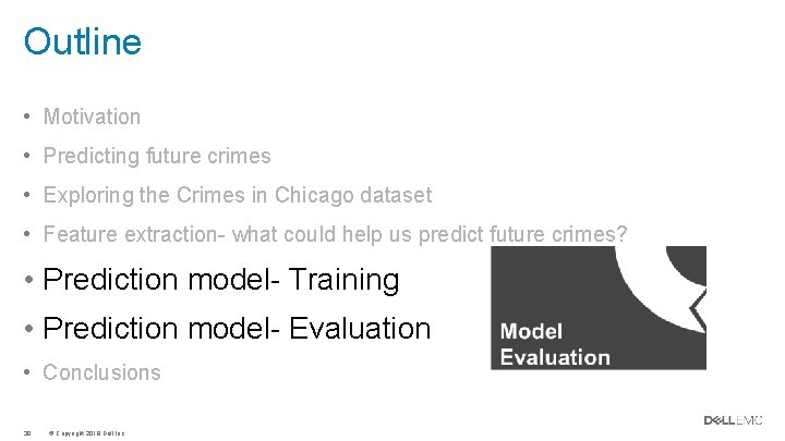 Outline • Motivation • Predicting future crimes • Exploring the Crimes in Chicago dataset