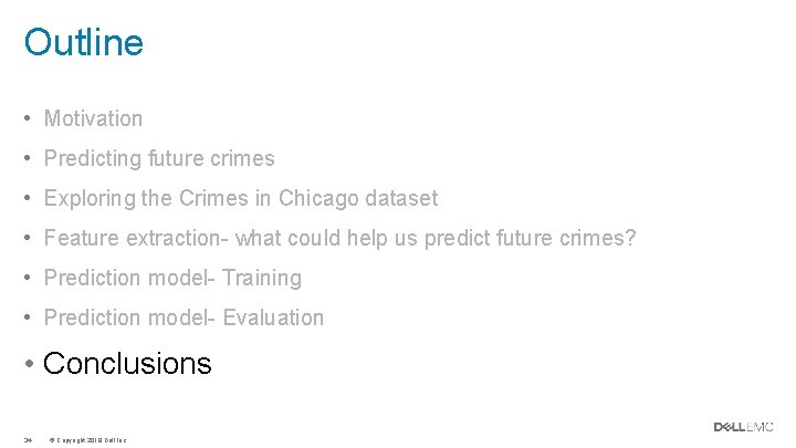Outline • Motivation • Predicting future crimes • Exploring the Crimes in Chicago dataset