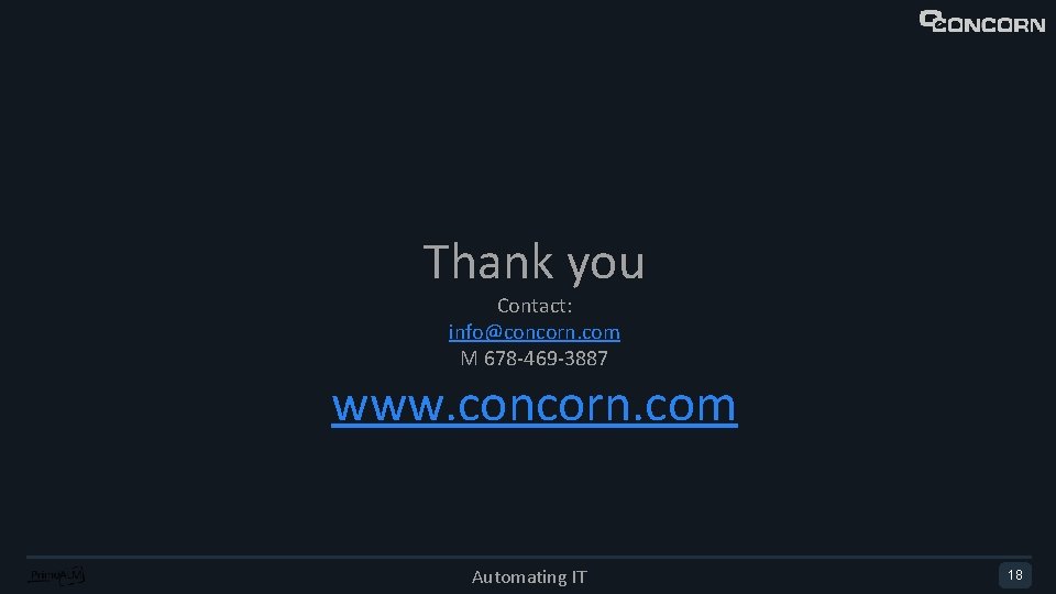 Thank you Contact: info@concorn. com M 678 -469 -3887 www. concorn. com Automating IT