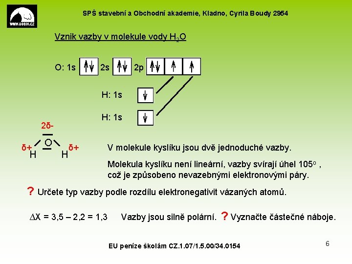 SPŠ stavební a Obchodní akademie, Kladno, Cyrila Boudy 2954 Vznik vazby v molekule vody