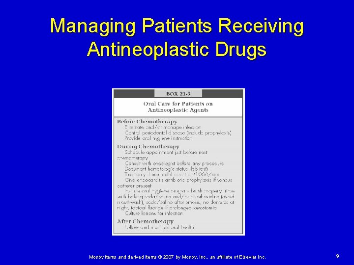 Managing Patients Receiving Antineoplastic Drugs Mosby items and derived items © 2007 by Mosby,