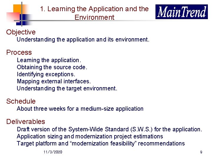 1. Learning the Application and the Environment Objective Understanding the application and its environment.