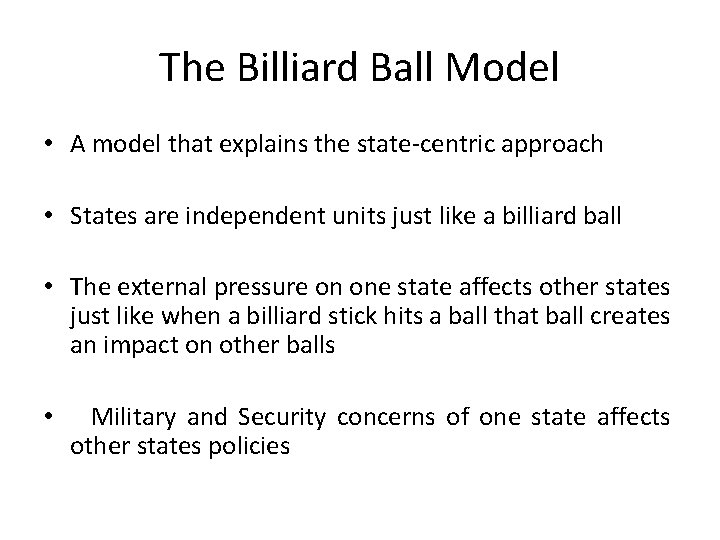 The Billiard Ball Model • A model that explains the state-centric approach • States