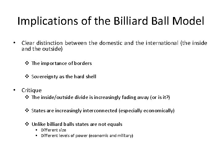 Implications of the Billiard Ball Model • Clear distinction between the domestic and the