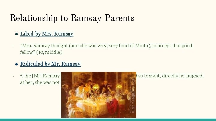 Relationship to Ramsay Parents ● Liked by Mrs. Ramsay - “Mrs. Ramsay thought (and