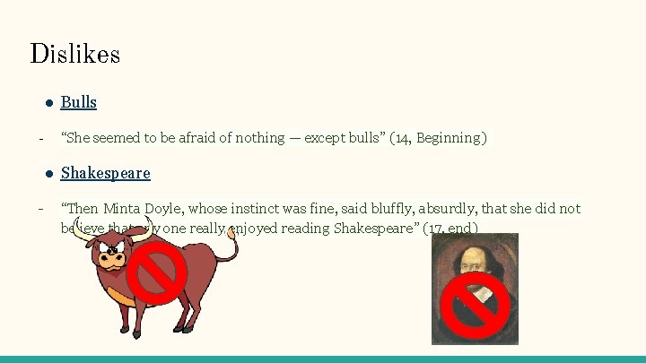 Dislikes ● Bulls - “She seemed to be afraid of nothing — except bulls”