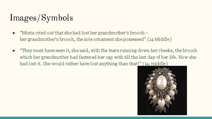 Images/Symbols ● “Minta cried out that she had lost her grandmother's brooch-her grandmother's brooch,