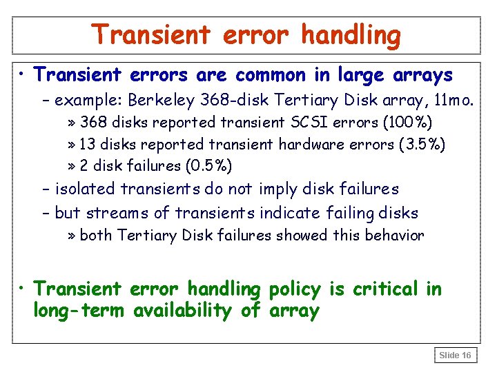 Transient error handling • Transient errors are common in large arrays – example: Berkeley
