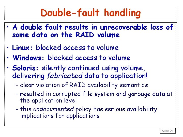 Double-fault handling • A double fault results in unrecoverable loss of some data on