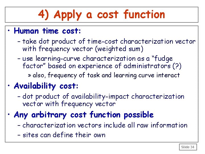 4) Apply a cost function • Human time cost: – take dot product of