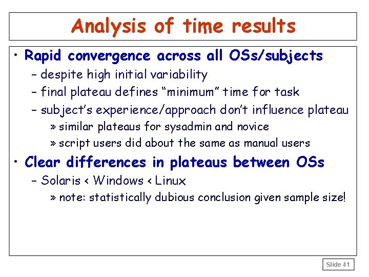 Analysis of time results • Rapid convergence across all OSs/subjects – despite high initial