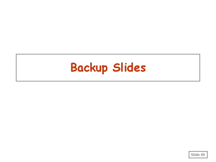 Backup Slides Slide 48 