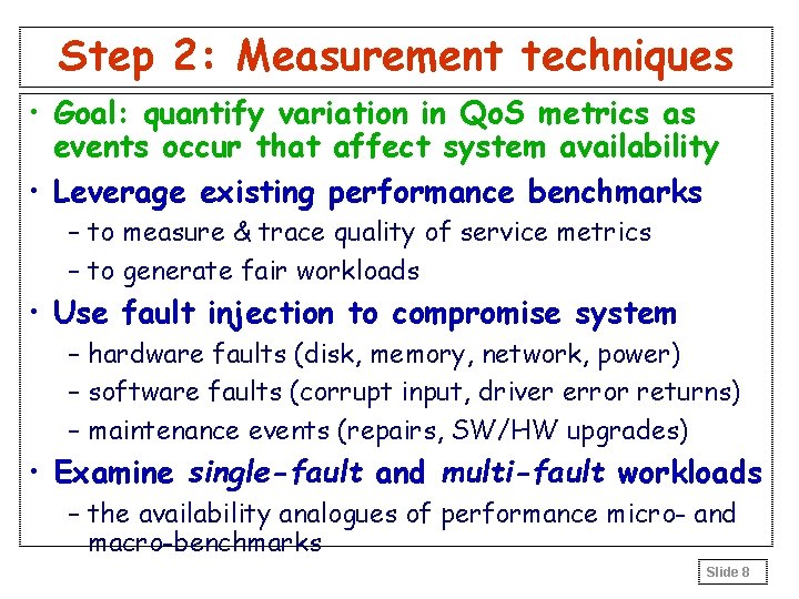 Step 2: Measurement techniques • Goal: quantify variation in Qo. S metrics as events