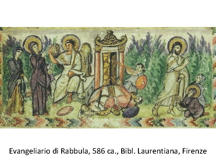 Evangeliario di Rabbula, 586 ca. , Bibl. Laurentiana, Firenze 