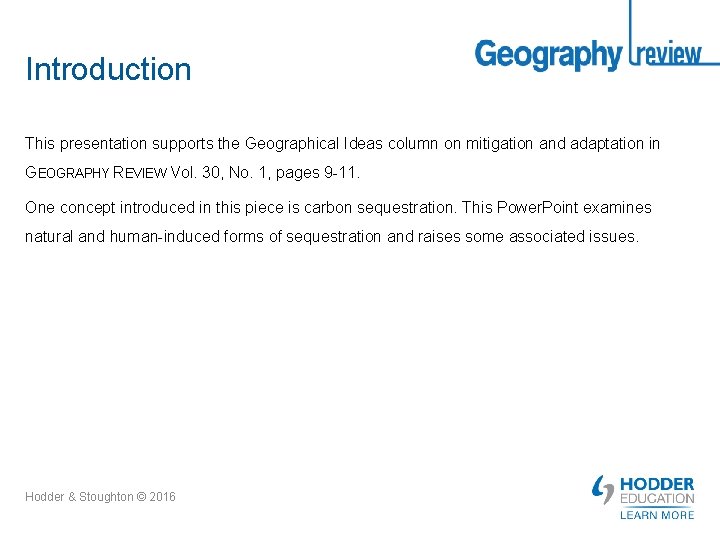 Introduction This presentation supports the Geographical Ideas column on mitigation and adaptation in GEOGRAPHY