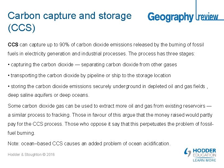 Carbon capture and storage (CCS) CCS can capture up to 90% of carbon dioxide