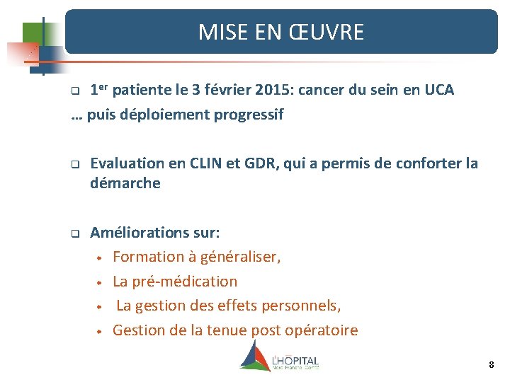 MISE EN ŒUVRE 1 er patiente le 3 février 2015: cancer du sein en