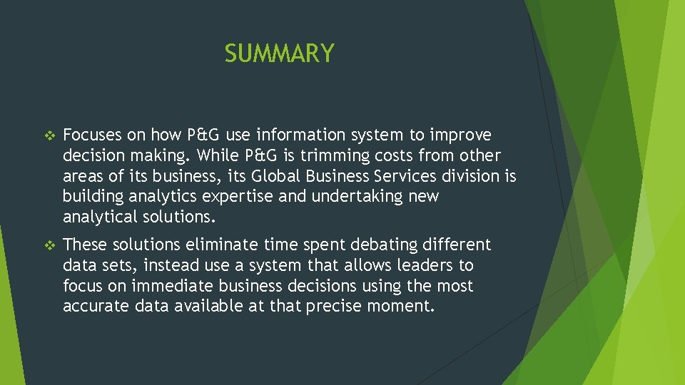 SUMMARY v Focuses on how P&G use information system to improve decision making. While