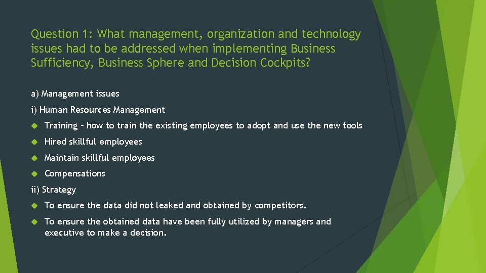 Question 1: What management, organization and technology issues had to be addressed when implementing