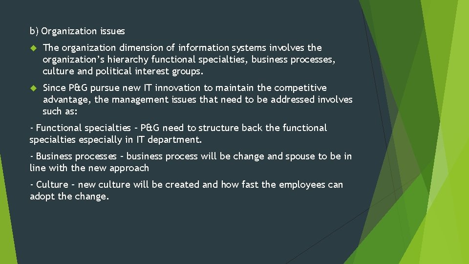 b) Organization issues The organization dimension of information systems involves the organization’s hierarchy functional
