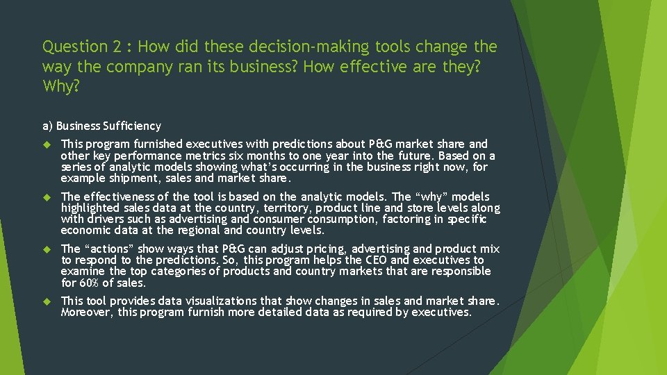 Question 2 : How did these decision-making tools change the way the company ran