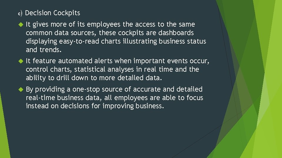c) Decision Cockpits It gives more of its employees the access to the same