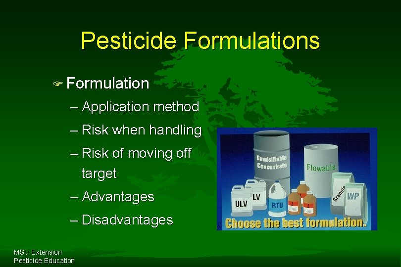 Pesticide Formulations F Formulation – Application method – Risk when handling – Risk of