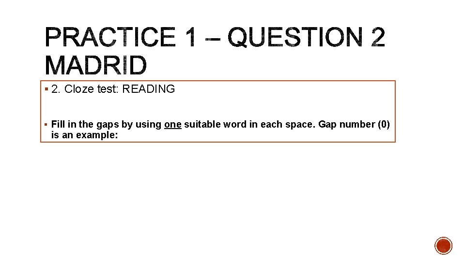 § 2. Cloze test: READING § Fill in the gaps by using one suitable