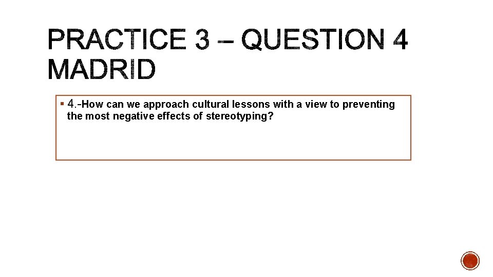 § 4. -How can we approach cultural lessons with a view to preventing the