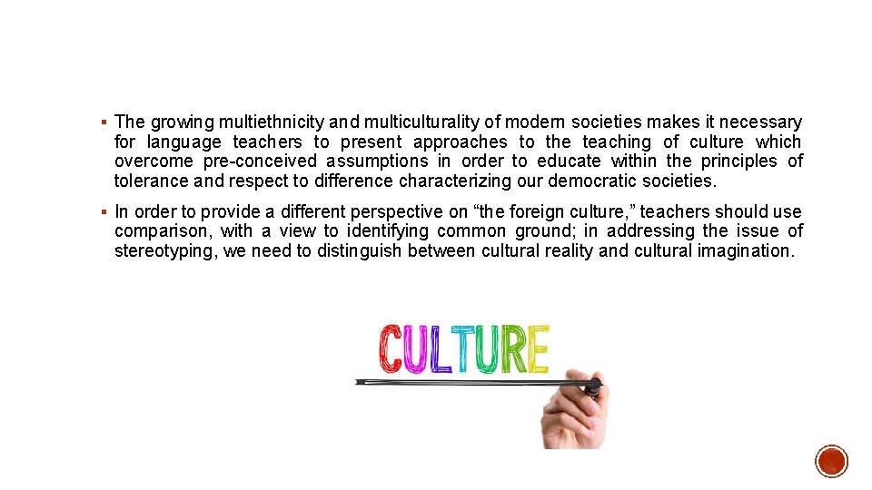 § The growing multiethnicity and multiculturality of modern societies makes it necessary for language