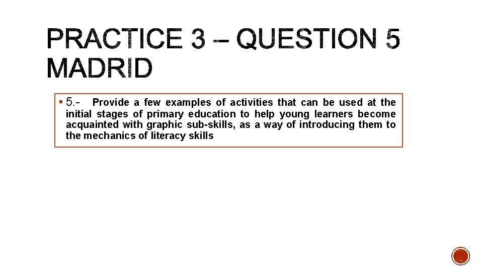 § 5. - Provide a few examples of activities that can be used at