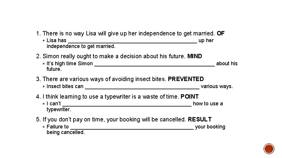 1. There is no way Lisa will give up her independence to get married.