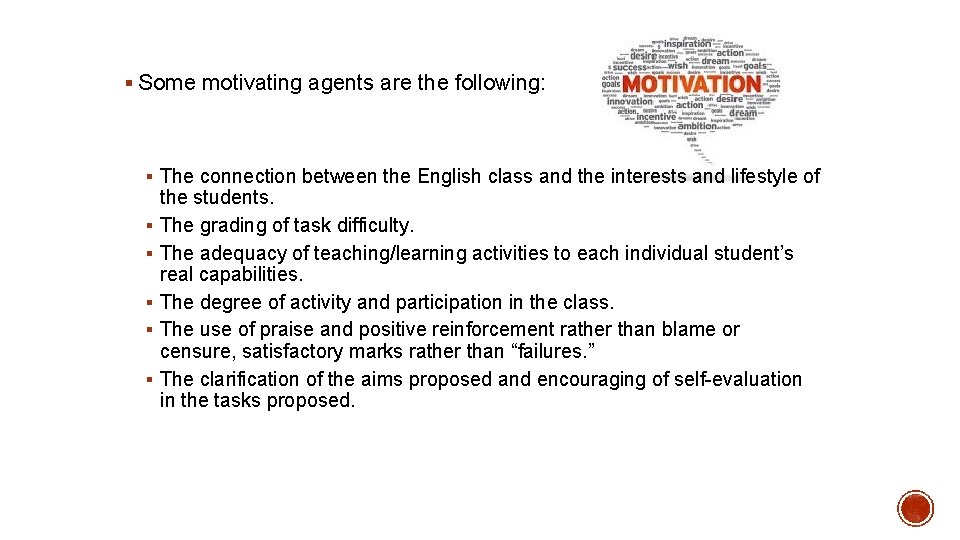 § Some motivating agents are the following: § The connection between the English class