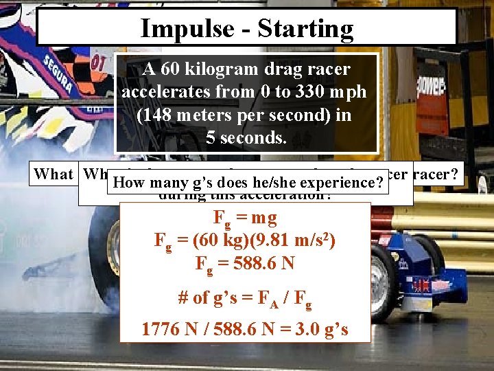 Impulse - Starting A 60 kilogram drag racer accelerates from 0 to 330 mph