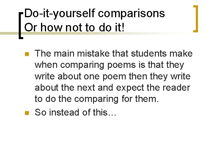 Do-it-yourself comparisons Or how not to do it! n n The main mistake that