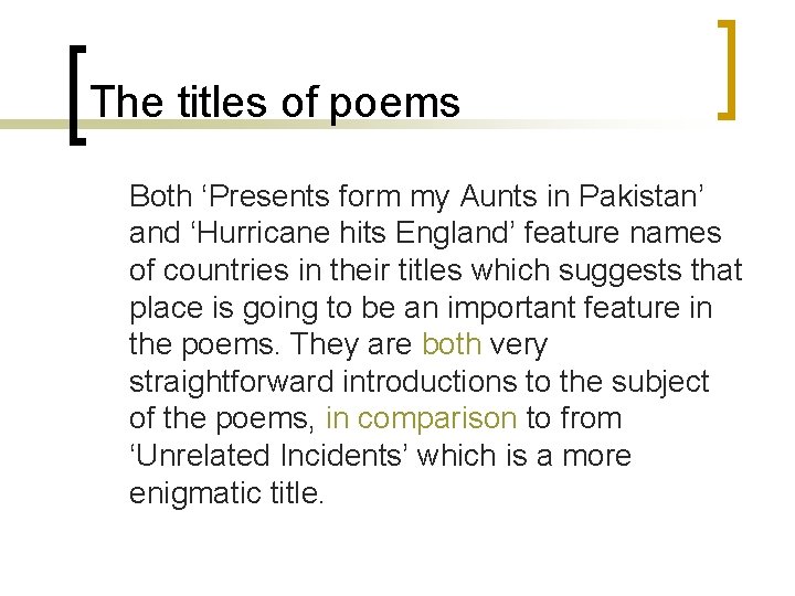 The titles of poems Both ‘Presents form my Aunts in Pakistan’ and ‘Hurricane hits