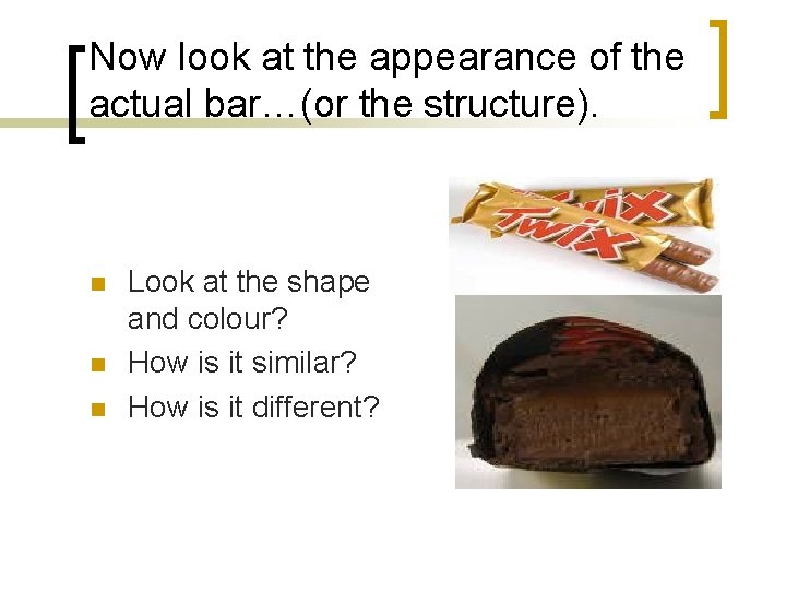 Now look at the appearance of the actual bar…(or the structure). n n n