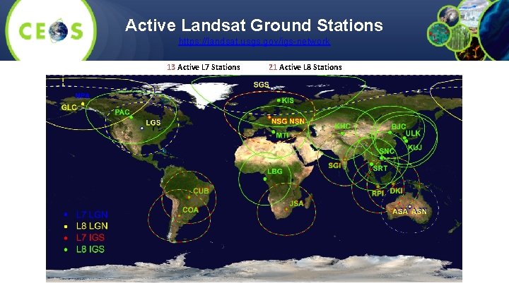 Active Landsat Ground Stations https: //landsat. usgs. gov/igs-network 13 Active L 7 Stations 21