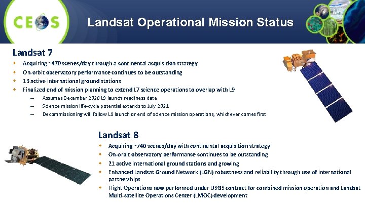 Landsat Operational Mission Status Landsat 7 w w Acquiring ~470 scenes/day through a continental