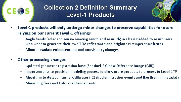 Collection 2 Definition Summary Level-1 Products • Level-1 products will only undergo minor changes