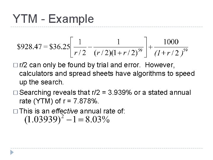 YTM - Example � r/2 can only be found by trial and error. However,