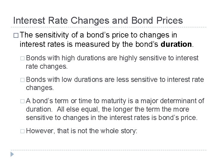 Interest Rate Changes and Bond Prices � The sensitivity of a bond’s price to