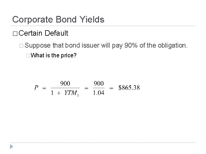 Corporate Bond Yields � Certain Default � Suppose � What that bond issuer will