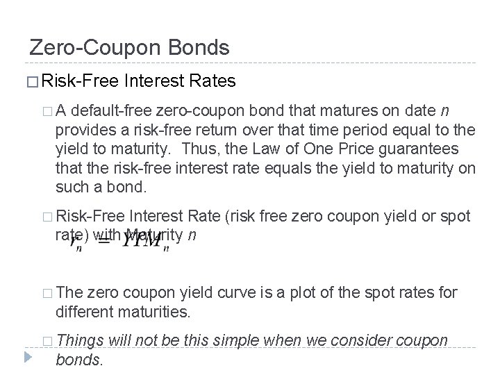 Zero-Coupon Bonds � Risk-Free Interest Rates �A default-free zero-coupon bond that matures on date